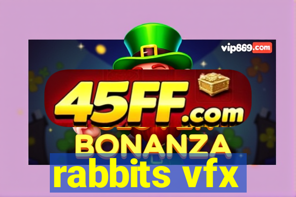 rabbits vfx